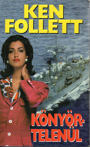 Ken Follett - K�ny�rtelen�l