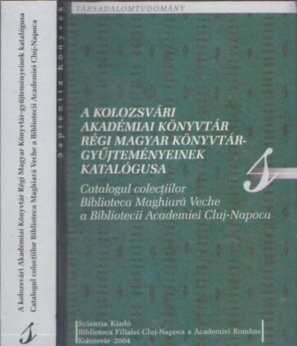 A Kolozsvári Akadémiai Könyvtár Régi Magyar Könyvtárgyűjteményeinek katalógusa