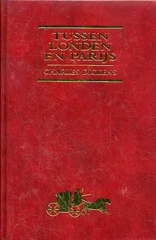 Charles Dickens - Tussen Londen en Parijs