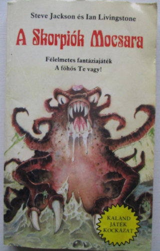 Steve Jackson; Ian Livingstone - A Skorpik Mocsara (Kaland Jtk Kockzat)