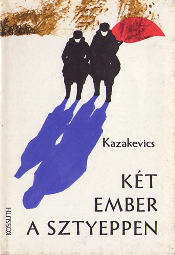 Kazakevics. E - Két ember a sztyeppen