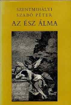 Szentmihályi Szabó Péter - Az ész álma