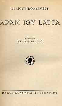 Elliott Roosevelt - Apám így látta