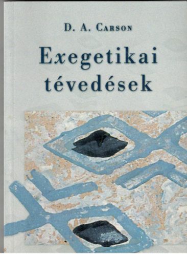 D. A. Carson - Exegetikai tvedsek