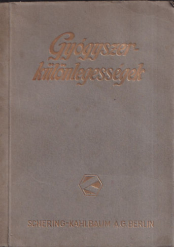 Gy�gyszerk�l�nlegess�gek (Schering-Kahlbaum A.G., Berlin)