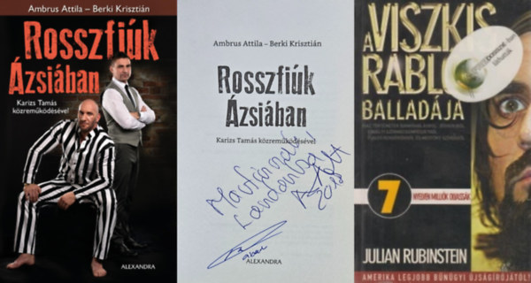 Berki Kriszti�n Ambrus Attila Karizs Tam�s Julian Rubinstein - 2 m� Ambrus Attil�r�l: A Viszkis rabl� ballad�ja + Rosszfi�k �zsi�ban - Ambrus Attila  dedik�ci�j�val!