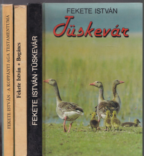 Fekete István - 3 db. Fekete István regény (Tüskevár + Bogáncs + A koppányi aga testamentuma)