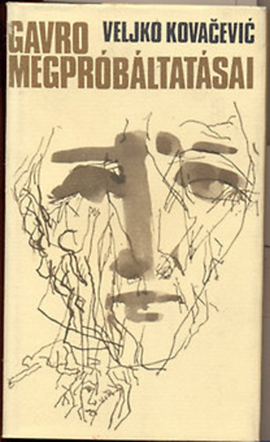Veljko Kovacevic - Gavro megpr�b�ltat�sai