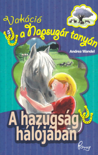 Andrea Wandel - A hazugsg hljban (Vakci a Napsugr tanyn)- PonyClub