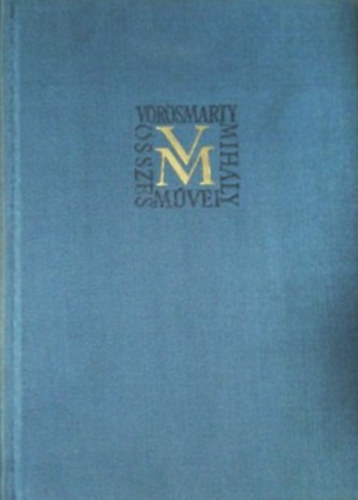 Horv�th K�roly szerk. - V�r�smarty Mih�ly �sszes m�vei 2. - Kisebb k�ltem�nyek II. (1827-1839)