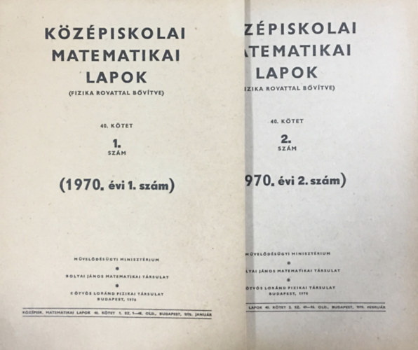 M�vel�d�s�gyi Miniszt�rium - K�z�piskolai matematikai lapok (fizika rovattal b�v�tve) - 40. k�tet - 1-2. sz�m