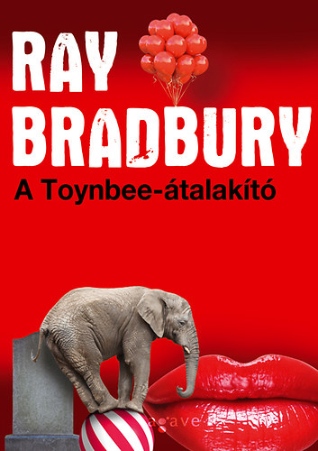Ray Bradbury - A Toynbee-�talak�t�
