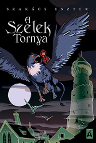 Szakcs Eszter - A szelek tornya