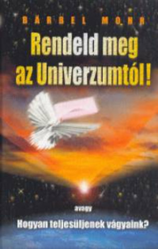 Barbel Mohr - Rendeld meg az Univerzumtl!