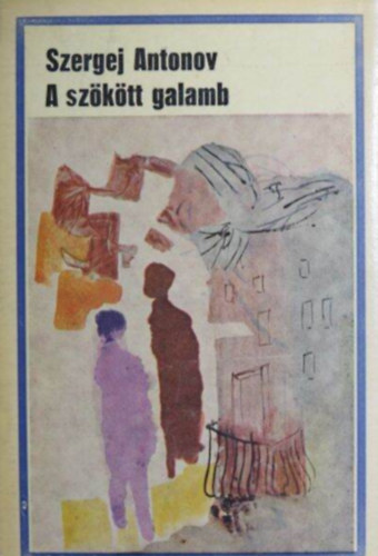 Szergej Antonov - A sz�k�tt galamb