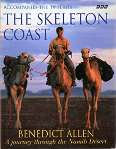 Benedict Allen - The Skeleton Coast