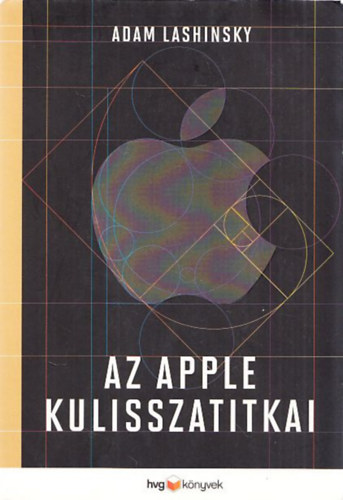 Adam Lashinsky - Az Apple kulisszatitkai