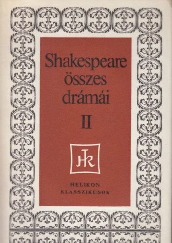 William Shakespeare - Shakespeare �sszes dr�m�i II. V�gj�t�kok