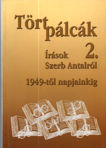 Szerkesztette: Wgner Tibor - "Trt plck 2." rsok Szerb Antalrl 1949-tl napjai NT-60143