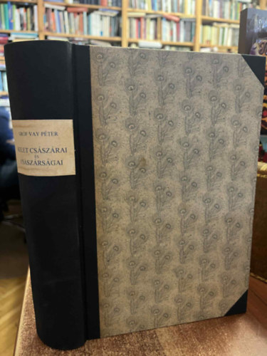 Vay Péter gróf - Kelet császárai és császárságai