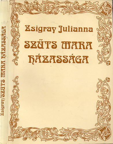 Zsigray Julianna - Szts Mara hzassga