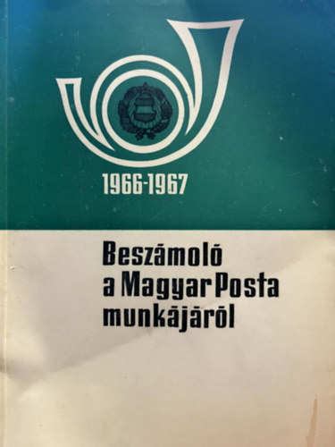 Beszámoló a Magyar Posta munkájáról 1966-1967