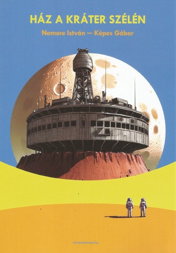 Képes Gábor Nemere István - Ház a kráter szélén