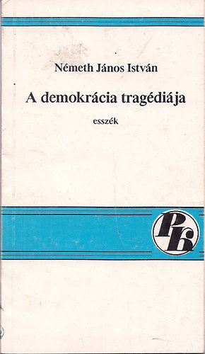 Németh János István - A demokrácia tragédiája