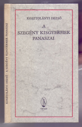 Kosztol�nyi Dezs� - A szeg�ny kisgyermek panaszai (Reprint)