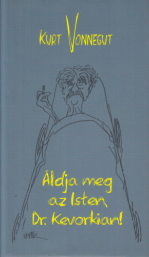 Kurt Vonnegut - ldja meg az Isten, Dr. Kevorkian!