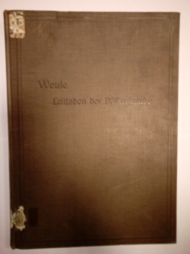 Dr. Karl Weule - Leitfaden der Vlkerkunde - 1912 - ( tmutat az etnolgihoz )