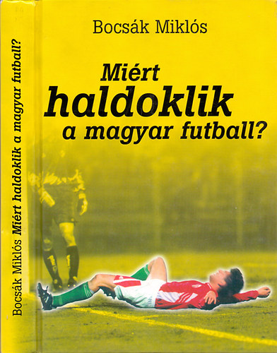 Bocsk Mikls - Mirt haldoklik a magyar futball?