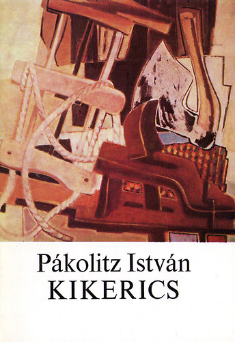 P�kolitz Istv�n - Kikerics
