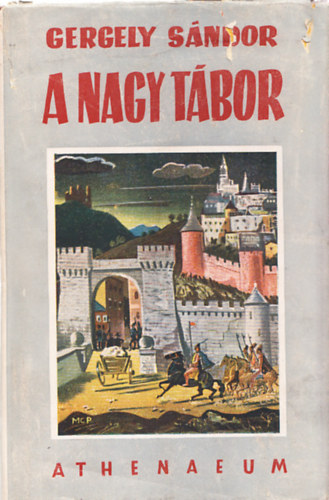 Gergely Sándor - Gergely Sándor könyvek (3db.): A nagy tábor + Úriszék 1514 + Tüzes trónus 1514