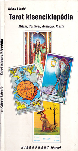 Kssa Lszl - Tarot kisenciklopdia-Mtosz, Trtnet, Analgia, Praxis