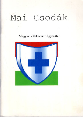 Papp Lszl - Mai Csodk - Magyar Kkkereszt Egyeslet