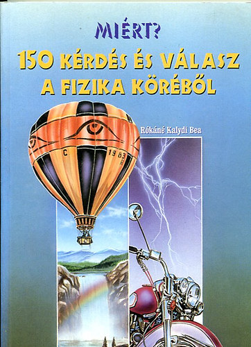 Rkn Kalydi Bea - Mirt? - 150 krds s vlasz a fizika krbl