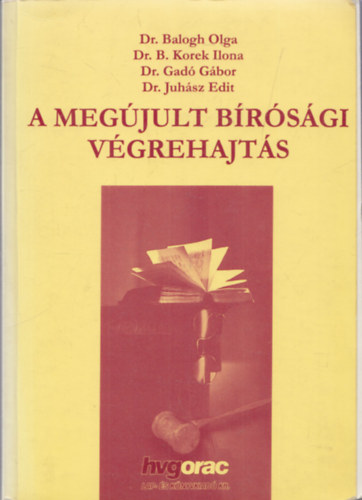 dr. Balogh- Dr. B. Korek-Csszti- Dr. Juhsz - A megjult brsgi vgrehajts