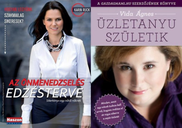 Vida �gnes Karin Ruck - 2 m� �zletasszonyoknak: Az �nmenedzsel�s edz�sterve - Sikerk�nyv egy n�t�l n�knek + �zletanyu sz�letik - Minden, amit egy n�nek tudnia kell arr�l, hogyan ind�tsa el �s vigye sikerre a saj�t �zlet�t