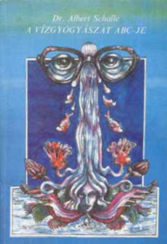 For.: Dr. K�kay B�la Albert dr. Schalle - A v�zgy�gy�szat ABC-je (A Kneipp-f�le gy�gyelj�r�s, Kneipp m�dszerei, A Kneipp-k�ra �s az idegbetegs�gek, A Kneipp-k�ra �s a sz�vbajok)