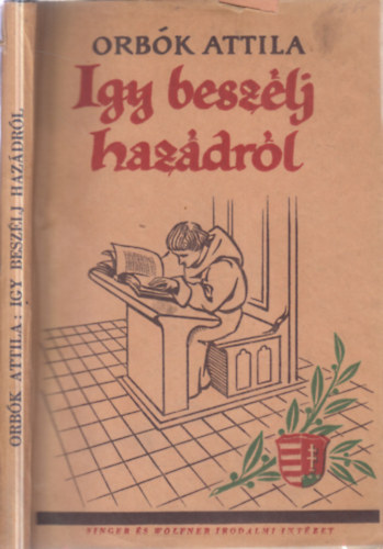 Orbók Attila - Így beszélj hazádról!