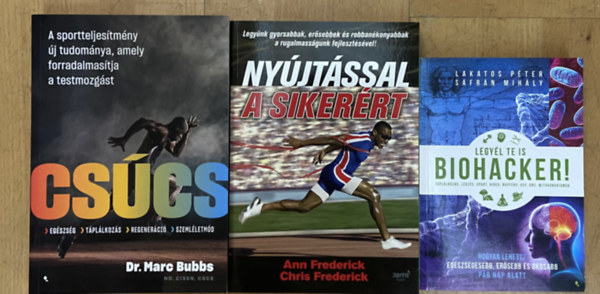 Dr. Ann Frederick, Chris Frederick, Lakatos Péter, Sáfrán Mihály Marc Bubbs - 3 db könyv az egészséges életért - Csúcs, Nyújtással a sikerért, Legyél te is biohacker!