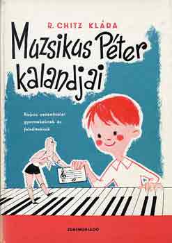 R. Chitz Klára - Muzsikus Péter kalandjai