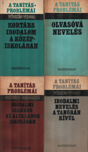 Horvth Gedeonn, Tsks Tibor, Tth Bla (szerk.) - 4 db A tants problmi egytt: Irodalmi nevels a tanrn kvl, Olvasv nevels, Kortrs irodalom a kzpiskolban, Irodalmi szakkr az ltalnos iskolban.