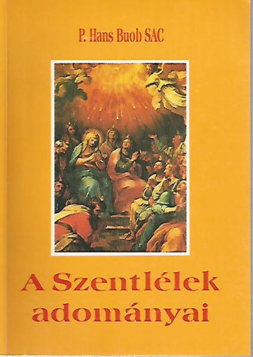 P. Hans Buob SAC - A Szentl�lek adom�nyai