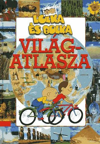 Ewa Miedzinska - Lolka és Bolka világatlasza