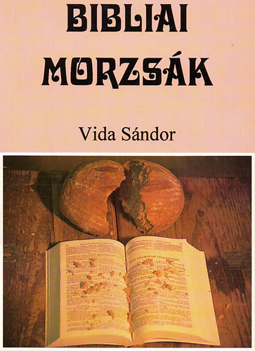 Vida Sándor - Bibliai morzsák