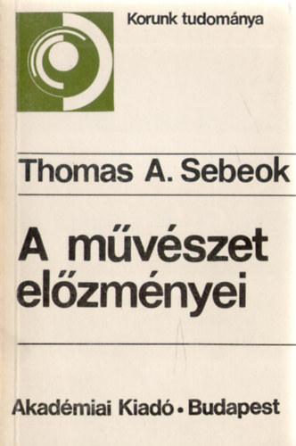 Thomas A. Sebeok - A m�v�szet el�zm�nyei