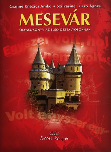 Cs�jin� Kn�zics Anik�; Szilv�sin� Turz� �gnes - Mesev�r - Olvas�k�nyv az els� oszt�lyosoknak