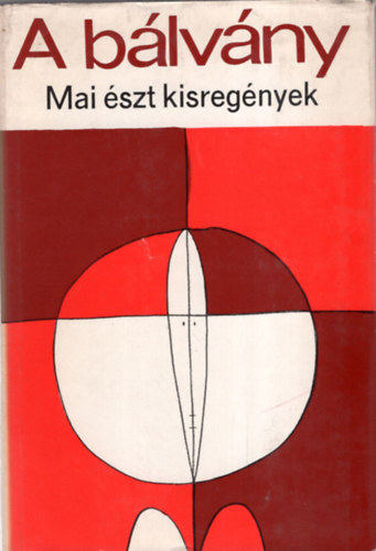 Európa Könyvkiadó - A bálvány (mai észt kisregények)